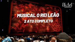 O Rei Leão O Musical - 2 ATO Completo - 2024