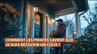 COMMENT LES PIRATES SAVENT QUE JE DOIS RECEVOIR UN COLIS ? [ET IL Y A DES FRAIS DE DOUANES !]