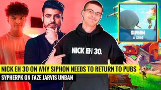 Nick Eh 30 Explains Why Siphon Needs to Return to Pubs in Fortnite | SypherPK on FaZe Jarvis UNBAN