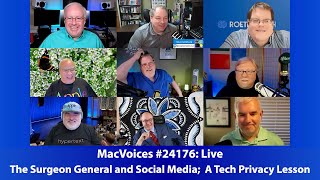 MacVoices #24176: MVL - The Surgeon General and Social Media; A Tough Tech Privacy Lesson