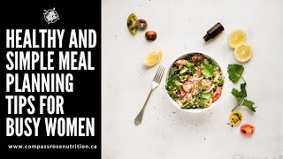 Healthy and Simple Meal Planning Tips for Busy Women