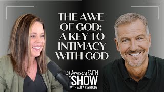 The Awe of God: A Key To Intimacy With God