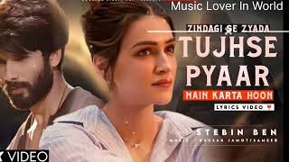 Zindagi Se Zyada Tujhse Pyaar Main Karta Hoon | zindagi se zyada tujhse pyaar  karta hon stebin ben