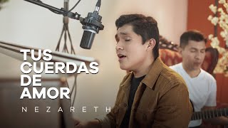 NEZARETH - Tus Cuerdas de Amor (Julio Melgar - Cover)