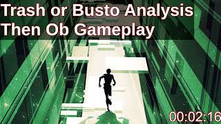 Trash or Busto Analysis - Then the Return of Ob