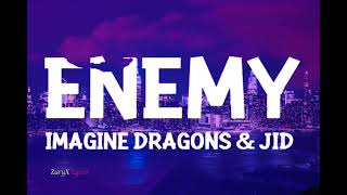 Imagine Dragons & JID - Enemy (Lyrics) oh the misery everybody wants to be my enemy