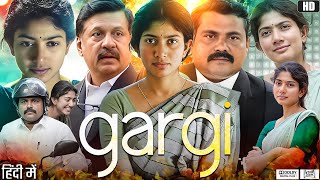 Gargi Full Movie In Hindi Dubbed | Sai Pallavi | Kaali Venkat | Aishwarya Lekshmi | Review & Facts