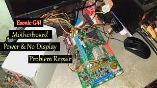 Esonic G41CMBL2 Chipset Motherboard No Display & Power Problem Repair Tips By Tanvir Computer