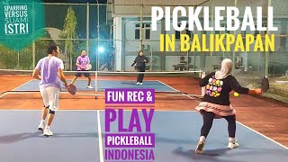 FUN REC & PLAY Versus PASUTRI | Indra&Wife vs Bastian|Dewi | Pickleball Balikpapan