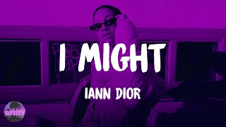 iann dior - I might (lyrics)