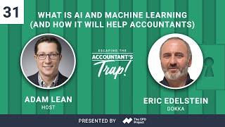 What is AI and Machine Learning (and How it Will Help Accountants) | Eric Edelstein | EP #31