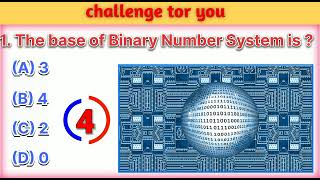 The base of Binary Number System is ?  | IT Computer Science