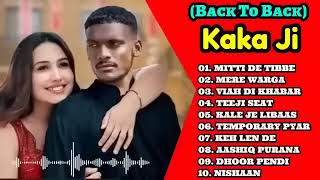 KAKA All Songs - Audio Jukebox 2023 - Keh Len De - Temporary Pyar Libaas Tennu Ni Khabran - KAKA