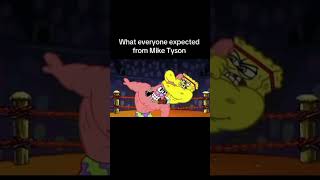 What Everyone Expected From Mike Tyson What We Got - Jake Paul Vs Mike Tyson Meme Spongebob