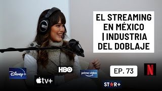 EL STREAMING EN MEXICO | INDUSTRIA DEL DOBLAJE