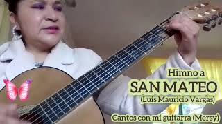 Himno SAN MATEO. Luis Mauricio Vargas Letra y acordes en la descripción