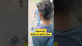 Bechraji A shift duty