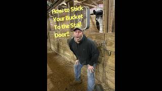 How to Stick Your Bucket to the Stall Door