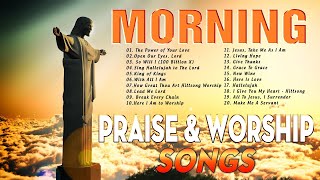 Morning Worship Songs - Nonstop Praise And Worship Songs With Lyrics - Top Christian Worship Songs