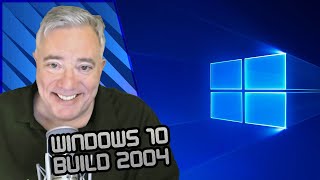 Windows 10 Build 2004 - What The Tech Ep. 472