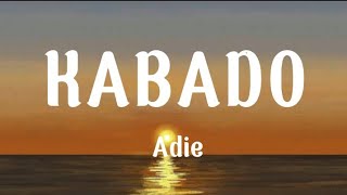 Kabado - Adie (Lyrics Video)