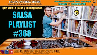 Salsa Playlist #368 | Que Viva La Salsa y El Guaguancó | Deniz Seven Salsa Channel | 1.11.2021 |