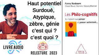 Lecture du livre "les philo-cognitifs" H.P, zèbre, surdoué, atypique, c'est quoi ? Qui sont-ils ?