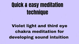 Simple and effective meditation technique to improve and develop intuition