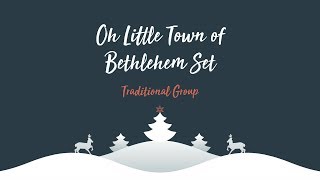 Carol Service 2018: Traditional Group - Oh Little Town of Bethlehem Set