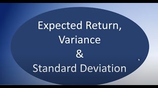 Risk and Return - Expected Return, Variance and Standard Deviation