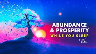 Abundance & Prosperity - Law Of Attraction Affirmations | Shift Your Mindset While You Sleep