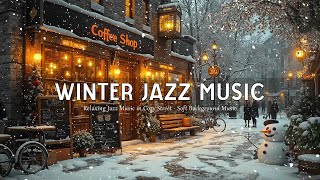 Relaxing Jazz Music in Cozy Winter Day ❄ Jazz Instrumental Music with Falling Snow Outdoor for Relax