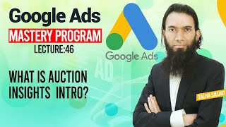 Google Ads Tutorial | What is Auction Insights – Intro l Digital Marketing | Lecture 46