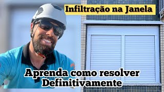 Como resolver água entrando pela janela. Aprenda definitivamente em 3 minutos