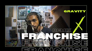 FRANCHISE REMIX - GRAVITY | Travis Scott Ft. Young Thug, M.I.A | Hindi Rap 2020