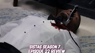 Sistas Season 7 Episode 22 Review