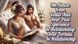 9th house from Venus and your past experience in relationship your Fortune In relationship#astro