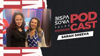 SARAH SHEEVA – Bispa Sonia Talks #24