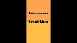 How to pronounce erudition? erudition pronunciation #shorts #how #howto #erudition #pronunciation