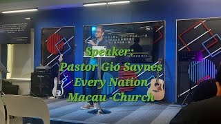 Speaker: Pastor-Gio Saynes #SundayService / Every Nation Macau - Church