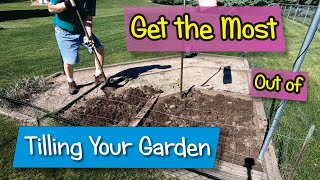 Get the Most out of Tilling Your Garden