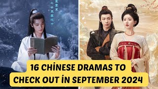 Top 16 Upcoming Chinese Drama September 2024 | Bai Lu, Zhao Lusi Dramas Release Date