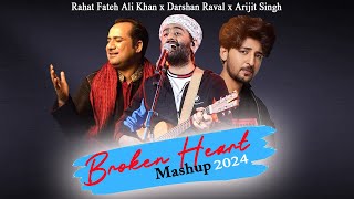 Broken Heart Mashup 2024 | Best of Darshan Raval Mashup | It's non stop | Rahat Fateh Ali Khan Songs