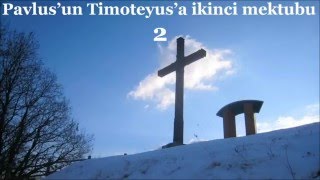 [Bibbia Audio in Turco] ✥ 16. Pavlus’un Timoteyus’a ikinci mektubu (Türkçe olarak Ses İncil) ✥