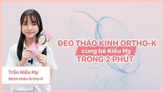 Trẻ nhỏ đeo - tháo kính Ortho-K liệu có khó? Xem ngay cách thao tác kính chỉ trong 2 phút!