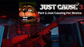 Just Cause 3: Part 1: Just Causing For Mexico