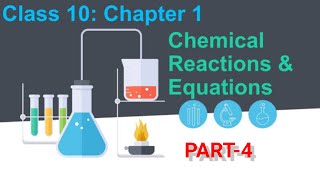 Chemical Reactions and Equations Class 10 CBSE NCERT | Class 10 Chemistry Chapter 1 | Part 4