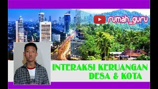 Geografi Kelas 12 | INTERAKSI KERUANGAN DESA & KOTA | #rumah_guru