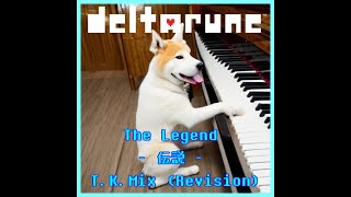 [DELTARUNE 4th Anniversary] The Legend - 伝説 - T.K.Mix (Revision)