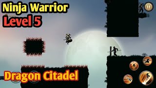 Ninja Warrior Level 5 | Chapter 3 | Dragon Citadel